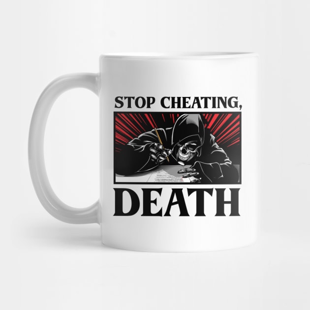 Don't Cheat, Death! T-shirt Design by Paidesign
